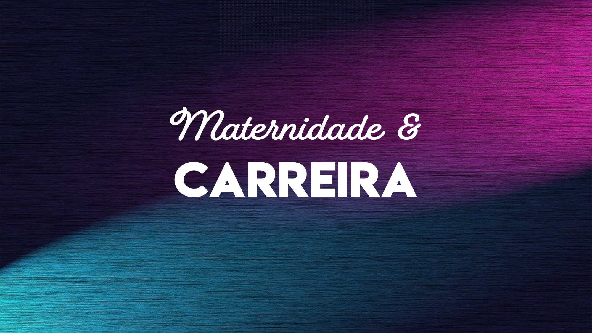 Imagem de capa do bate papo sobre maternidade e carreira