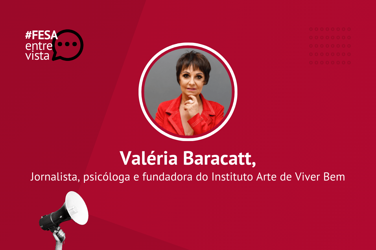 FESA Entrevista Valéria Baracatt, fundadora do Instituto Arte de Viver Bem, para o Outubro Rosa